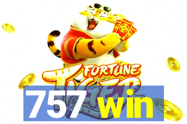 757 win